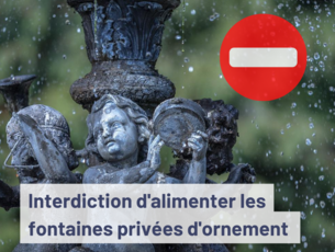interdiction d'alimenter les fontaines privées d'ornement - Agrandir l'image (fenêtre modale)