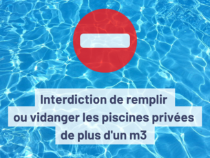 interdiction de remplir ou vidanger les piscines privées de plus d'1 m3 - Agrandir l'image (fenêtre modale)